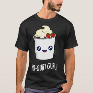 Yoghurt Gurl Schattigee yoghurt Pun 1 T-shirt