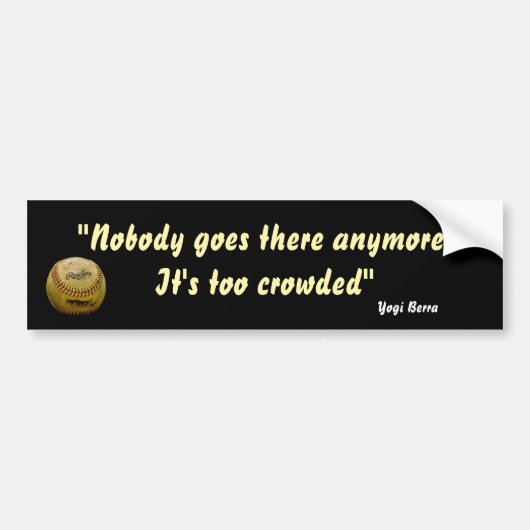 Yogi Berra citeert dat het te druk is Bumpersticker (Voorkant)