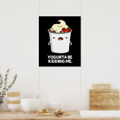 Yogurta zal me schimmelen Yogurt Pun Dark BG Poster (Keuken)