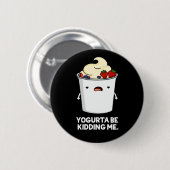 Yogurta zal me schimmelen Yogurt Pun Dark BG Ronde Button 5,7 Cm (Voorkant /achterkant)