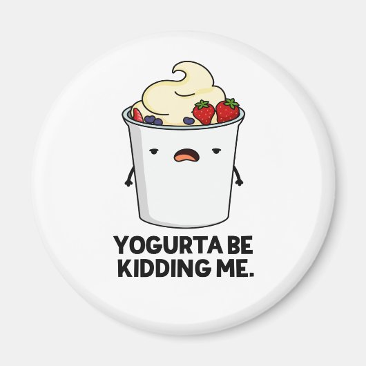 Yogurta zal me uitmoorden Funny Yogurt Pun Magneet (Voorkant)