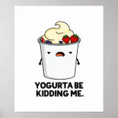 Yogurta zal me uitmoorden Funny Yogurt Pun Poster (Voorkant)
