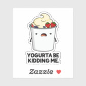 Yogurta zal me uitmoorden Funny Yogurt Pun Sticker (Vel)