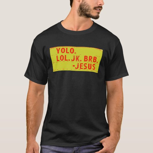 YOLO BRB JESUS   Jesus T-shirt (Voorkant)
