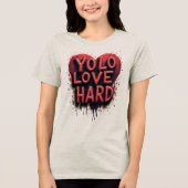 YOLO, hou van hard Tri-Blend Shirt (Voorkant)