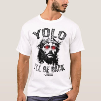 Yolo Ik Zal Bij Jezus Opstanding Christenen Zijn F T-shirt