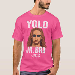 Yolo JK BRB Grappig Jezus Pasen T-shirt