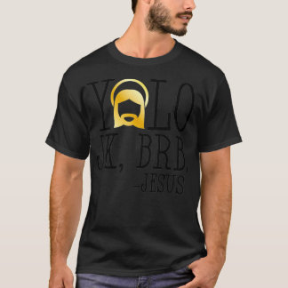 YOLO JK BRB Jesus Christelijk Funny Easter Church  T-shirt