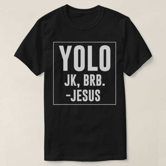 Yolo JK Brb Jesus citeert Christus Risen Paasdag2 T-shirt (Design voorkant)