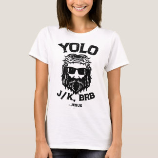 Yolo Jk Brb Jezus Grappige Pasen Opstanding Ch T-shirt