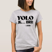 YOLO JK BRB - Jezus T-shirt (Voorkant)