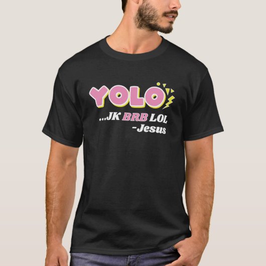 YOLO JK BRB LOL Jesus Christelijke Opstanding T-shirt (Voorkant)