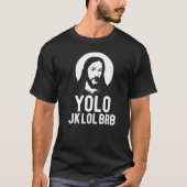 YOLO JK LOL BRB Easter Meme Jezus Christus    Text T-shirt (Voorkant)