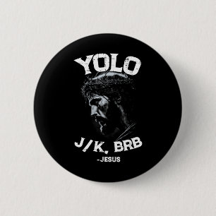 Yolo Lol Jk Brb Jesus Mannen Vrouwen Religieuze Pa Ronde Button 5,7 Cm
