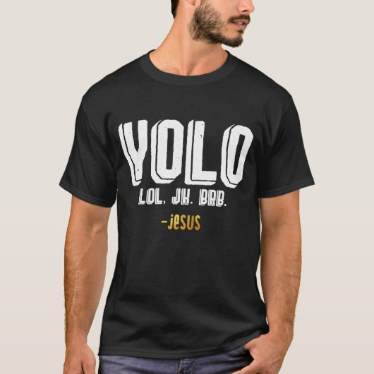 Yolo LOL JK BRB Jesus T-shirt (Voorkant)
