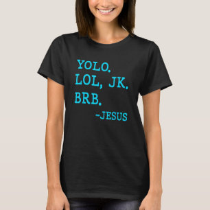 Yolo Lol JK BRB Jezus Christus Y2k s esthetisch 20 T-shirt