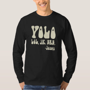 Yolo Lol Jk Brb Jezus Religieus Humoristisch Chris T-shirt