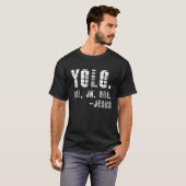 YOLO LOL JK BRB Yolo Brb Jesus T-shirt (Voorkant volledig)