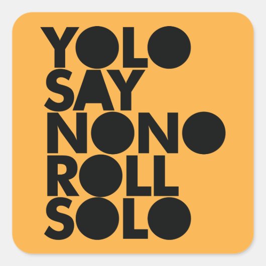 YOLO Roll Solo gevuld Vierkante Sticker (Voorkant)