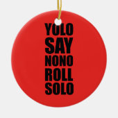 YOLO Roll Solo Keramisch Ornament (Voorkant)