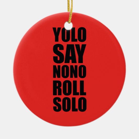 YOLO Roll Solo Keramisch Ornament (Voorkant)