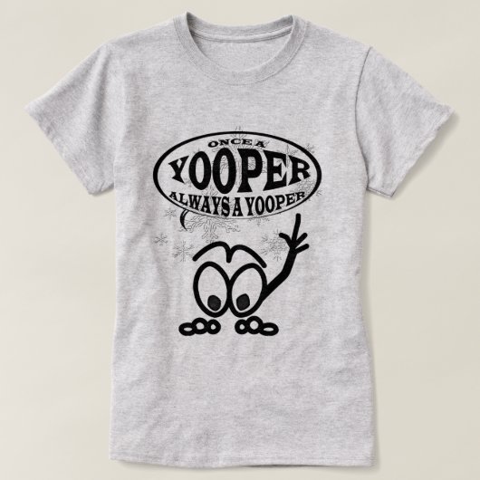 Yoopers Altijd een Yooper Funny Dames T-shirt (Design voorkant)