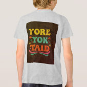 "YORE YOK TAID Slogan Mannen T-Shirt" "Trendy Mann Tri-Blend Shirt (Achterkant)