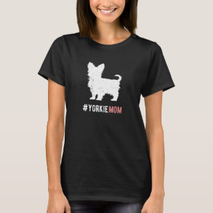 Yorkie Dog mam Gift for Women Funny Yorkshire Terr T-shirt
