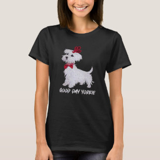 Yorkie Good Day T-shirt