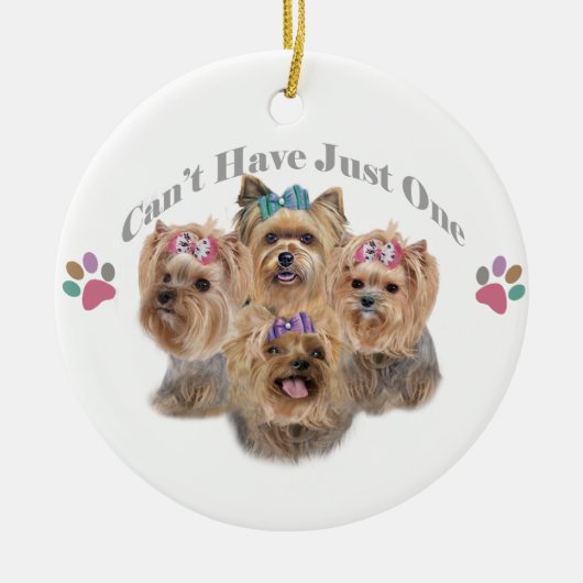 Yorkie Je kunt niet slechts één versiering hebben Keramisch Ornament (Voorkant)