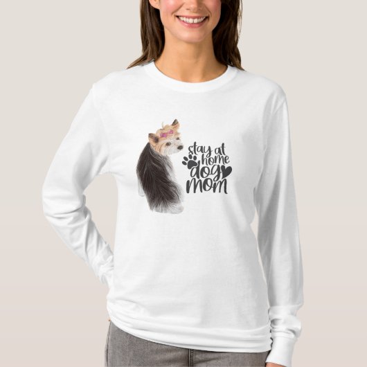 Yorkshire Terrier - Blijf thuis bij Dog Mam T-shirt (Voorkant)