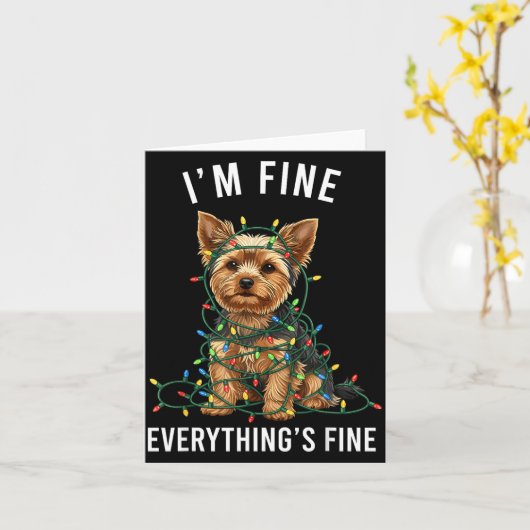 Yorkshire Terrier Christmas I'm Fine Everything Is Kaart (Gele Bloem)