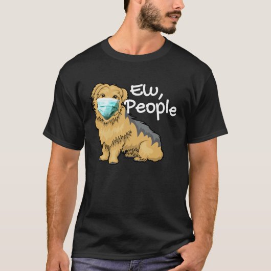 Yorkshire Terrier Dog with Mask  Yorkie Ew People T-shirt (Voorkant)