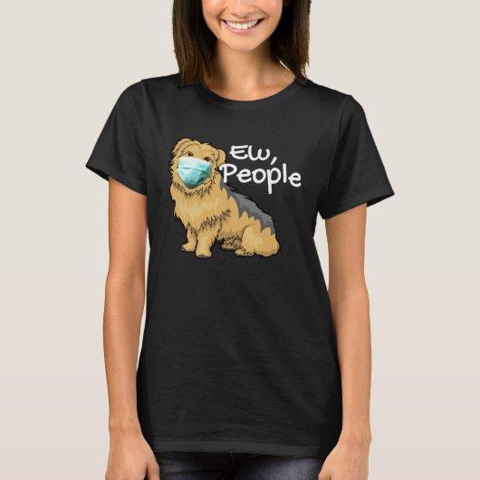Yorkshire Terrier Dog with Mask  Yorkie Ew People T-shirt (Voorkant)