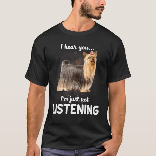 Yorkshire Terrier Ik hoor je niet luisteren hond T-shirt (Voorkant)