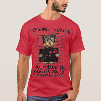 Yorkshire Terrier Personal Stalker grappige cadeau T-shirt