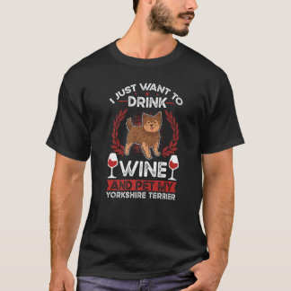 Yorkshire Terrier Wine Yorkshire Terrier T-shirt
