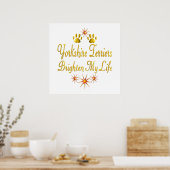 Yorkshire Terriers Brighten My Life Poster (Keuken)