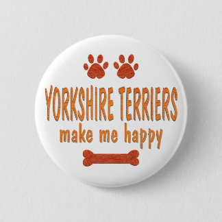 Yorkshire Terriers maken me gelukkig Ronde Button 5,7 Cm