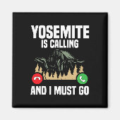 Yosemite Is Calling I Must Go Vacation National Pa Magneet (Voorkant)