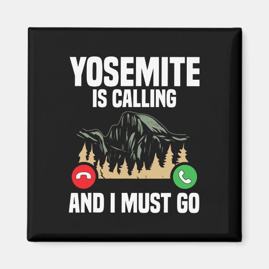 Yosemite Is Calling I Must Go Vacation National Pa Magneet (Voorkant)