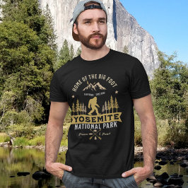 Yosemite National Park Home of the Big Foot T-shirt