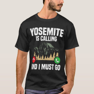 Yosemite roept, ik moet gaan vakantie Nationaal Pa T-shirt