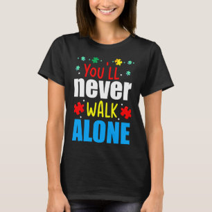 You& 39 Ll Loop nooit alleen Autism Awareness T-shirt