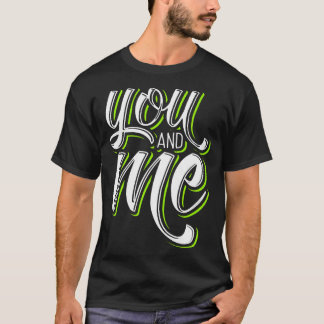 You and me t-shirt