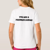 You are a Premium Human  T-shirt (Achterkant)