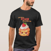You Are A Stack Above The Rest Pancake Lover Straw T-shirt (Voorkant)