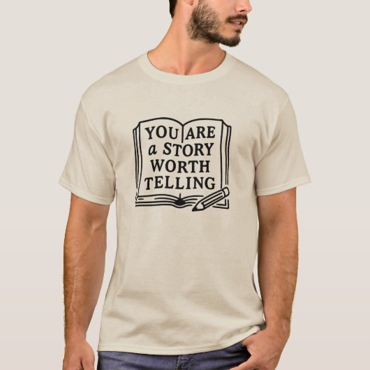 You are a story worth telling t-shirt (Voorkant)