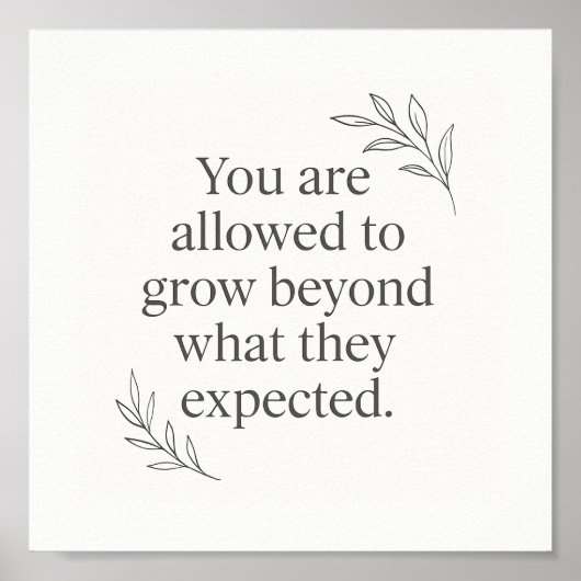 You Are Allowed to Grow – Empowering Wall Art for  Poster (Voorkant)