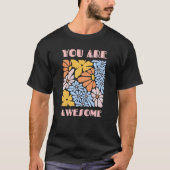 You Are Awesome – Positive Affirmation Motivationa T-shirt (Voorkant)